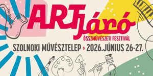 ARTjáró Összművészeti Fesztivál 2026 Szolnok