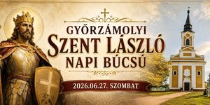 Búcsú Győrzámoly 2026 - Szent László-napi búcsú és falunap