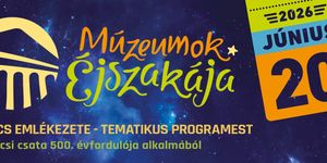 Múzeumok Éjszakája Mohács 2026