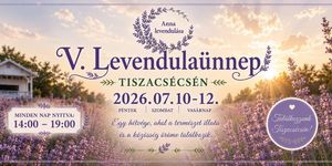 Levendulaünnep Tiszacsécse 2026