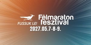 Fussuk le! Félmaraton Fesztivál 2027 Csongrád
