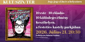 Acélmagnóliák vígjáték 2026 - A Veres 1 Színház előadása: Keszthely