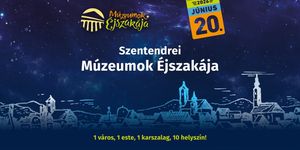 Szentendrei Múzeumok Éjszakája 2026