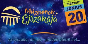 Múzeumok Éjszakája Székesfehérvár 2026
