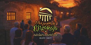 Múzeumok Éjszakája Komárom Igmándi Erőd 2026