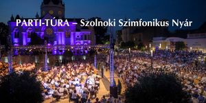 Parti-túra Fesztivál 2026 - Szolnoki Szimfonikus Nyár