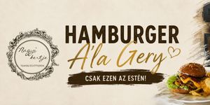 Hamburger est 2026 Aszófő - Hamburger A'la Gery,  a Nagyi Kertje specialitása újra az étlapon!