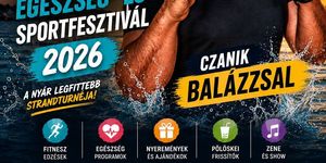 Bogácsi Egészségnap 2026 - Strand-, Egészség- és Sportfesztivál Czanik Balázzsal