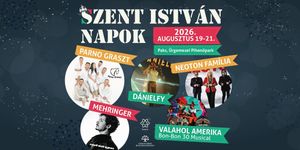 2026. Augusztus 20. Paks - Szent István Napok