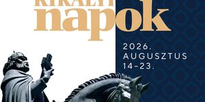Székesfehérvári Királyi Napok 2026 - Szent István ünnepe köré szervezett összművészeti fesztivál