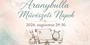 Aranybulla Művészeti Napok 2026 Székesfehérvár