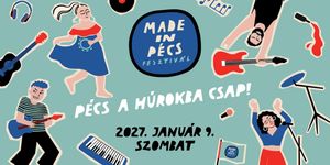 Made in Pécs Fesztivál 2027