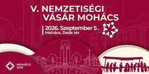 Nemzetiségi Vásár Mohács 2026 - Ízek, illatok, kultúrák találkozása