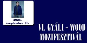 Gyáli-Wood Mozifesztivál 2026