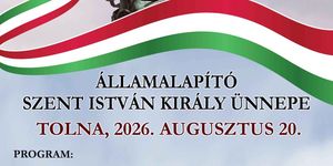 2026. Augusztus 20. Tolna - Államalapító Szent István király ünnepe