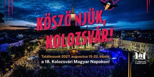 Kolozsvári Magyar Napok 2027 - A Kárpát-medence egyik legnagyobb kulturális seregszemléje