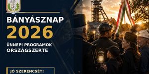 Bányásznapok 2026 - Ünnepi programok országszerte