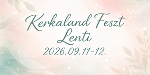 Kerkaland Feszt Lenti 2026 - Városi kulturális és szórakoztató fesztivál