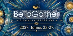 BeToGather Elvonulás Fesztivál 2027 Balatonberény