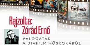 Zórád Ernő rajzai kiállítás - Családi diafilm kaland 