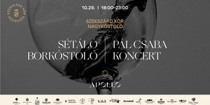 Sétáló borkóstoló Budapest 2026 - Szekszárd Kör Nagykóstoló & Pál Csaba koncert az Apollo Galleryben