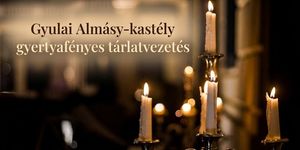 Gyertyafényes tárlatvezetés a Gyulai Almásy-kastélyban 2026