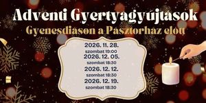 Advent Gyenesdiás 2026 - Gyertyagyújtások a Betlehemnél, ünnepi programok