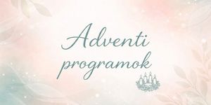 Advent Soroksár 2026 - Programok, események