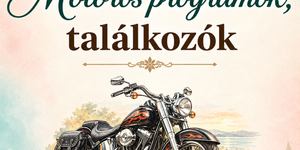 Motor találkozó 2026 - Motoros programok, események, rendezvények