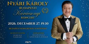 Nyári Károly karácsonyi koncert 2026 - Budapest Kongresszusi Központ