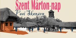 Szent Márton-nap Szombathely 2026 Vasi Skanzen