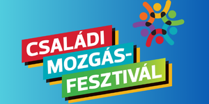 Családi Mozgásfesztivál 2026 Budapest - Játssz, sportolj, élvezd!