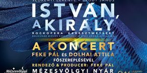 István, a király rockopera koncert Veresegyházon 2026 – monumentális zenei élmény