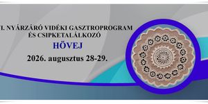 Hövej Falunap 2026. Nyárzáró Vidéki Gasztroprogram és Csipketalálkozó