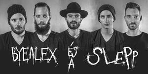 ByeAlex koncertek 2026 - Időpontok és helyszínek