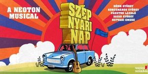 Szép nyári nap - Neoton musical 2026 -  A Veres 1 Színház előadása