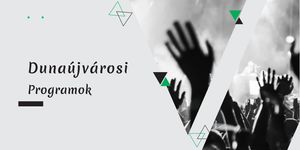 Dunaújvárosi programok 2026 - Események, rendezvények