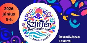 SzínTér Összművészeti Fesztivál 2026 Hajdúszoboszló – Művészet, Zene és Gasztronómia Egy Helyen