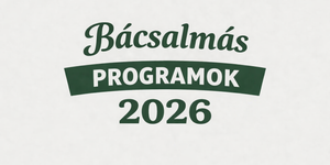 Bácsalmás programok 2026