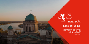 Ars Sacra Fesztivál 2026. A szent művészet magyar kezdeményezésű ünnepe