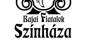 Bajai Fiatalok Színháza előadások 2026