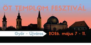Öt Templom Fesztivál 2026 Győr