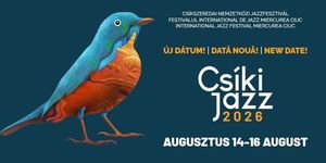 Csíki Jazz Fesztivál 2026. Csíkszeredai Nemzetközi Jazzfesztivál