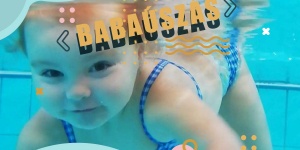 Babaúszás Gyulán AquaPalotában 2026 - játékos vízi élmények minden szombaton