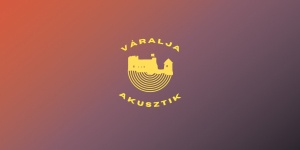Váralja Akusztik Fesztivál 2026 Boldogkőváralja