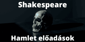 Hamlet előadások 2026 - Online jegyvásárlás